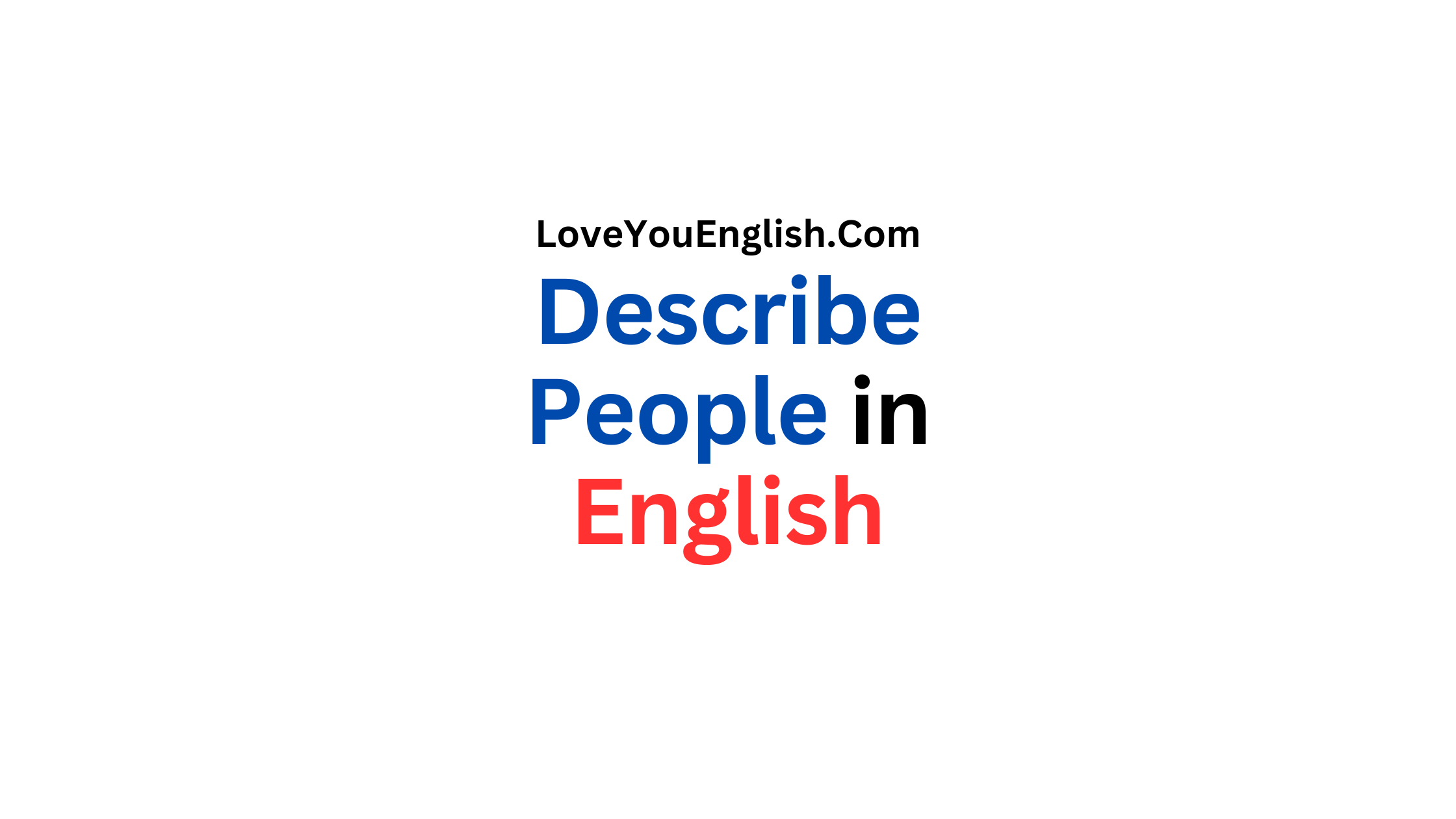 The Art of Describing People in English: A Guide