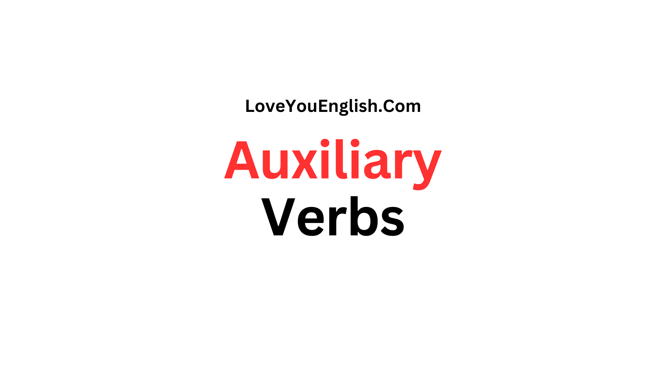 Auxiliary Verbs: Definition, Usage and Examples