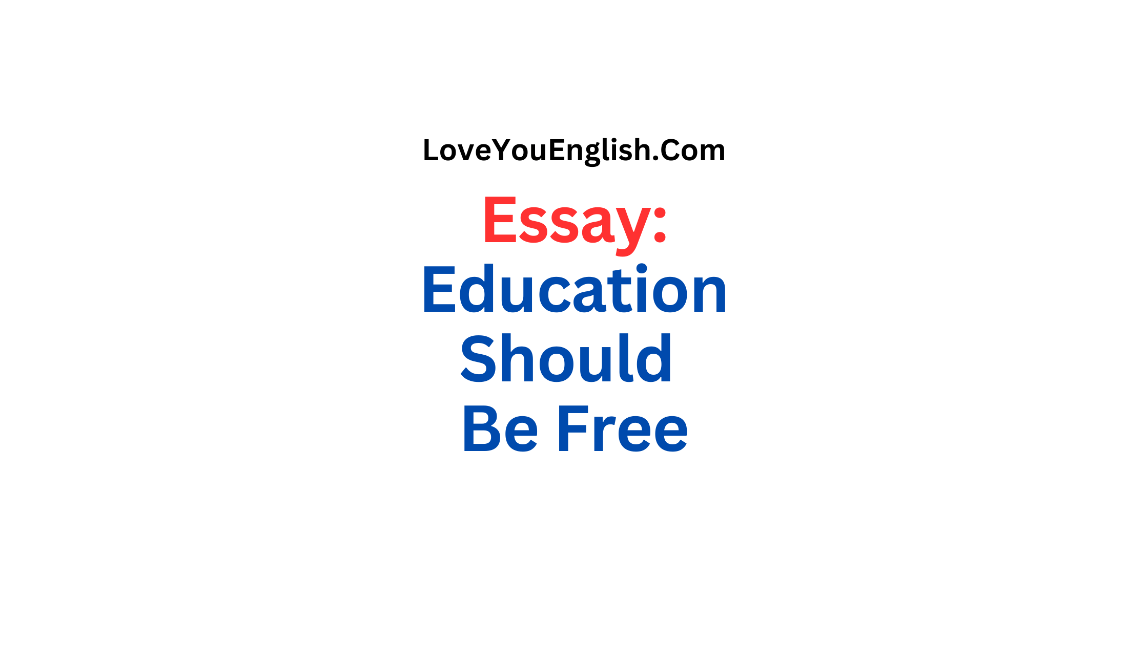 Essay Writing: Education Should Be Free