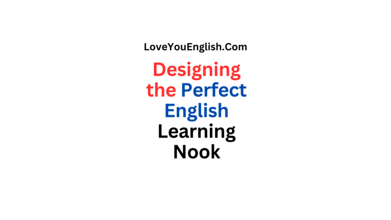 Designing the Perfect English Learning Nook in Your Home Office