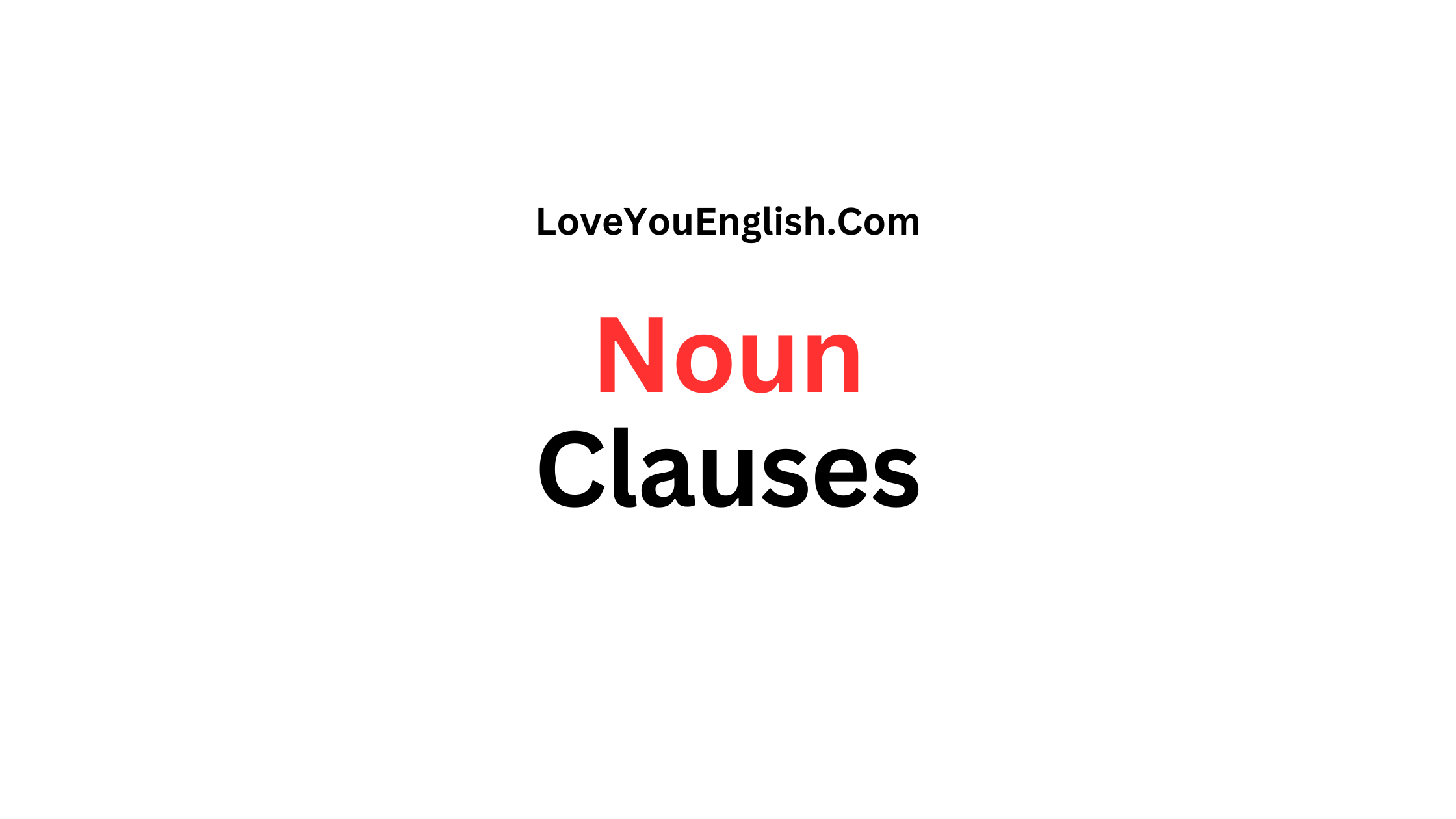 A Guide to Noun Clauses