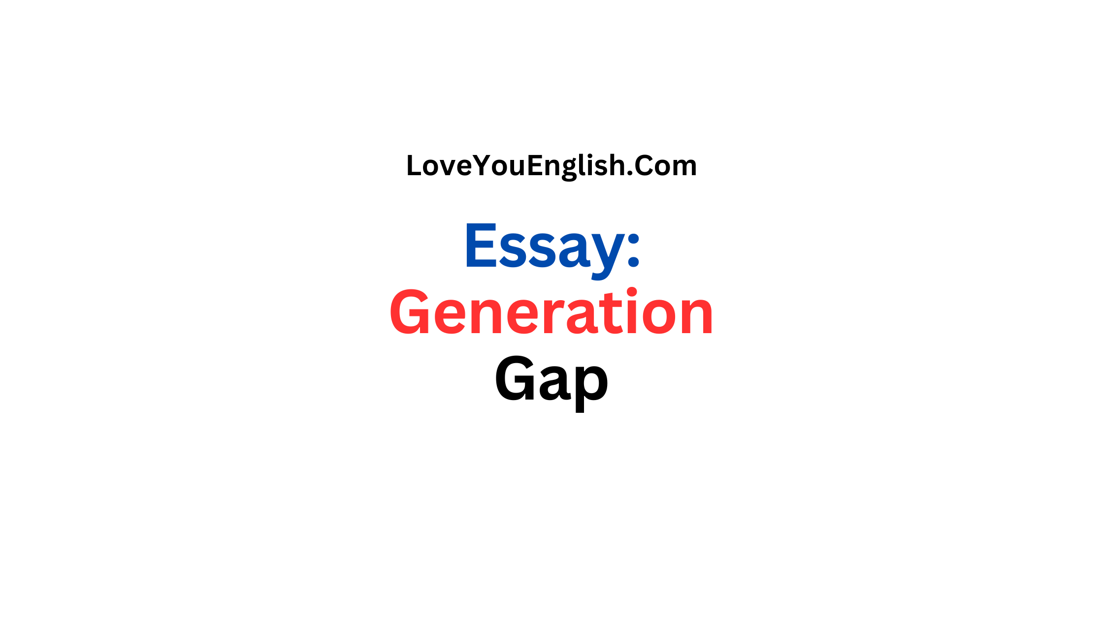 Essay About the Generation Gap