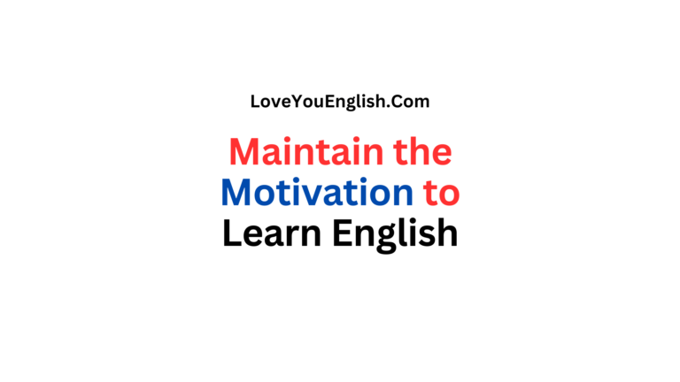 How to Find and Maintain the Motivation to Learn English