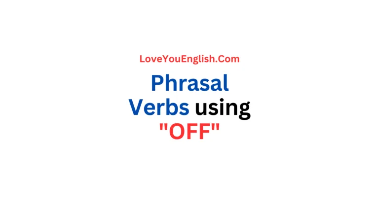 30 Phrasal Verbs using "OFF" with Meanings and Sentences