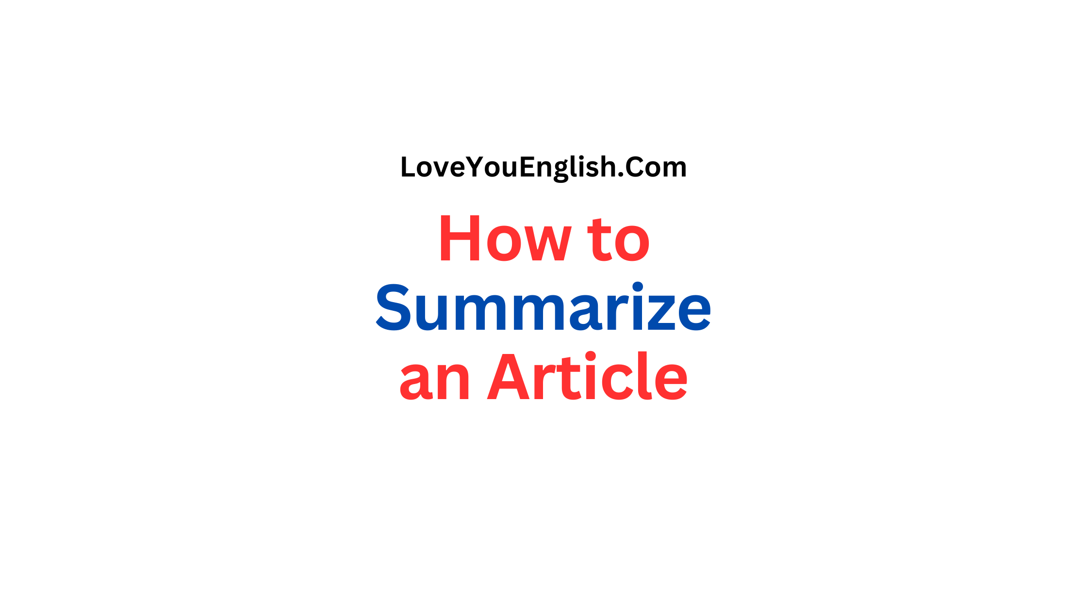 How to Summarize an Article: Techniques & Tips