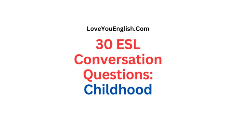 30 ESL Conversation Questions About Childhood Memories