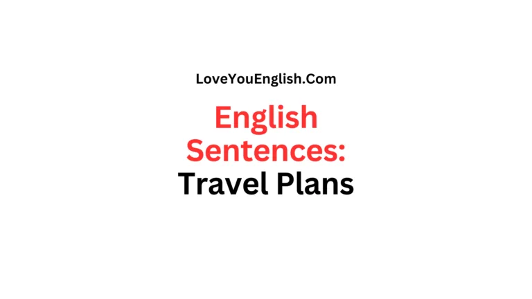 50 English Sentences About Discussing Travel Plans