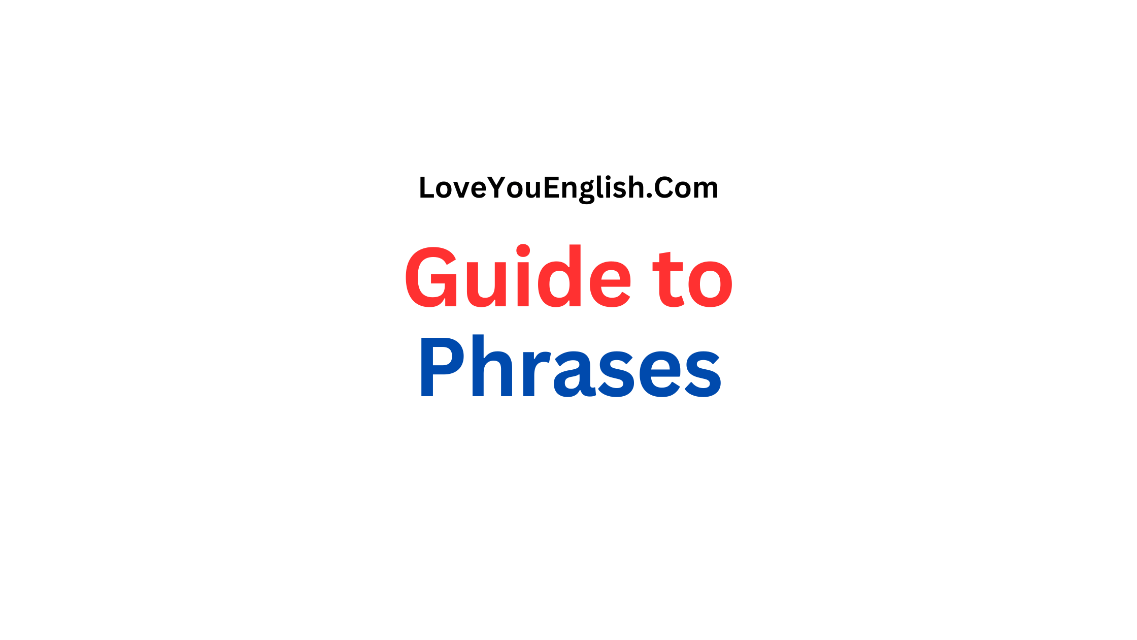 The Ultimate Guide to Phrases