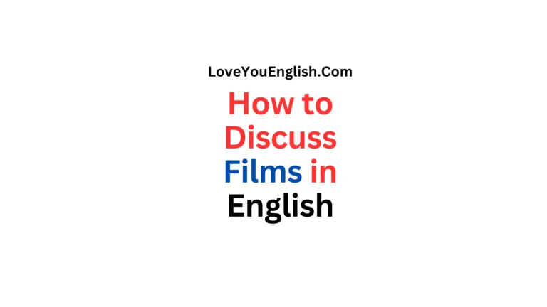 How to Discuss Films in English: A Comprehensive Guide