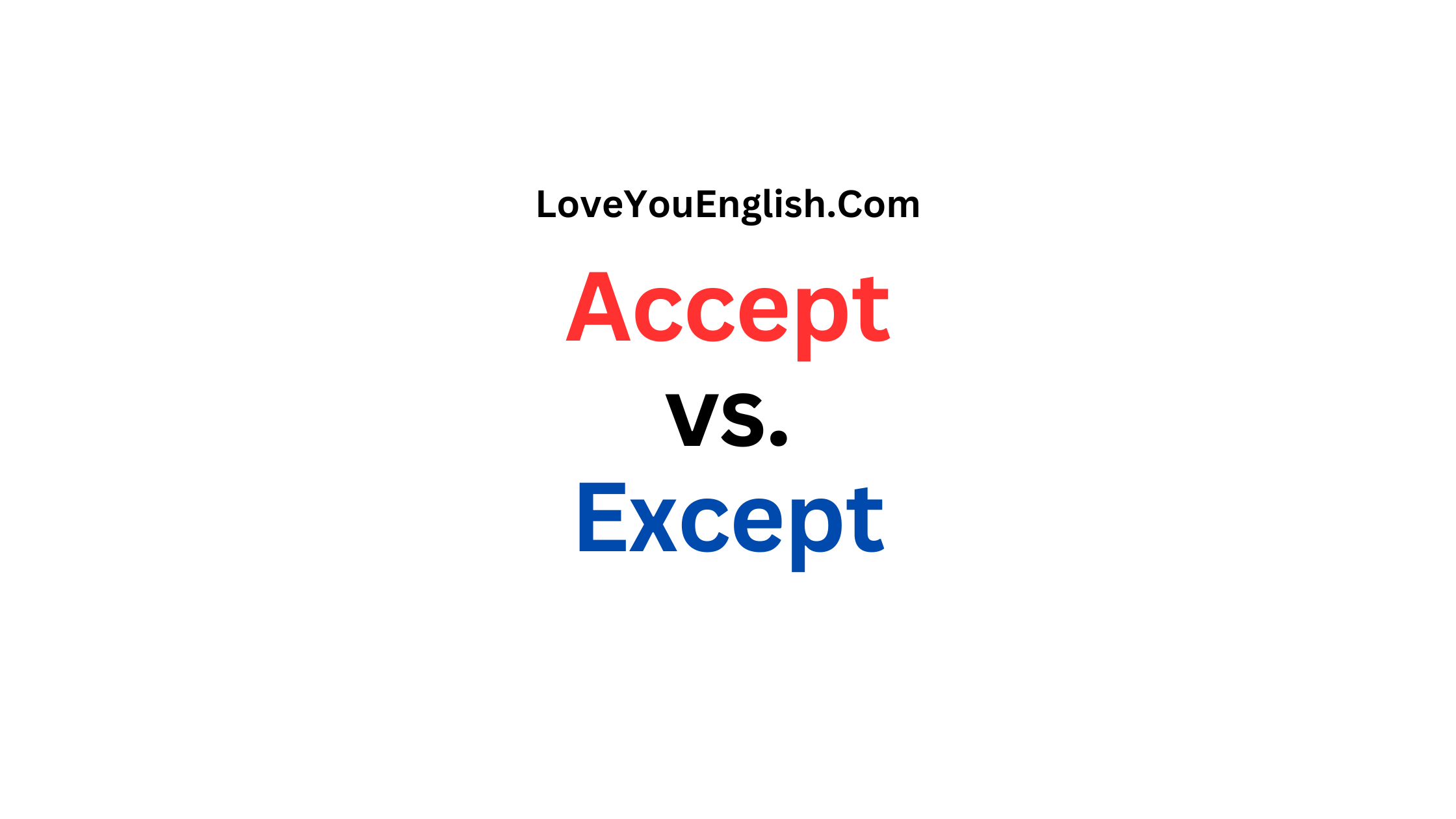 Accept vs. Except: A Comprehensive Guide