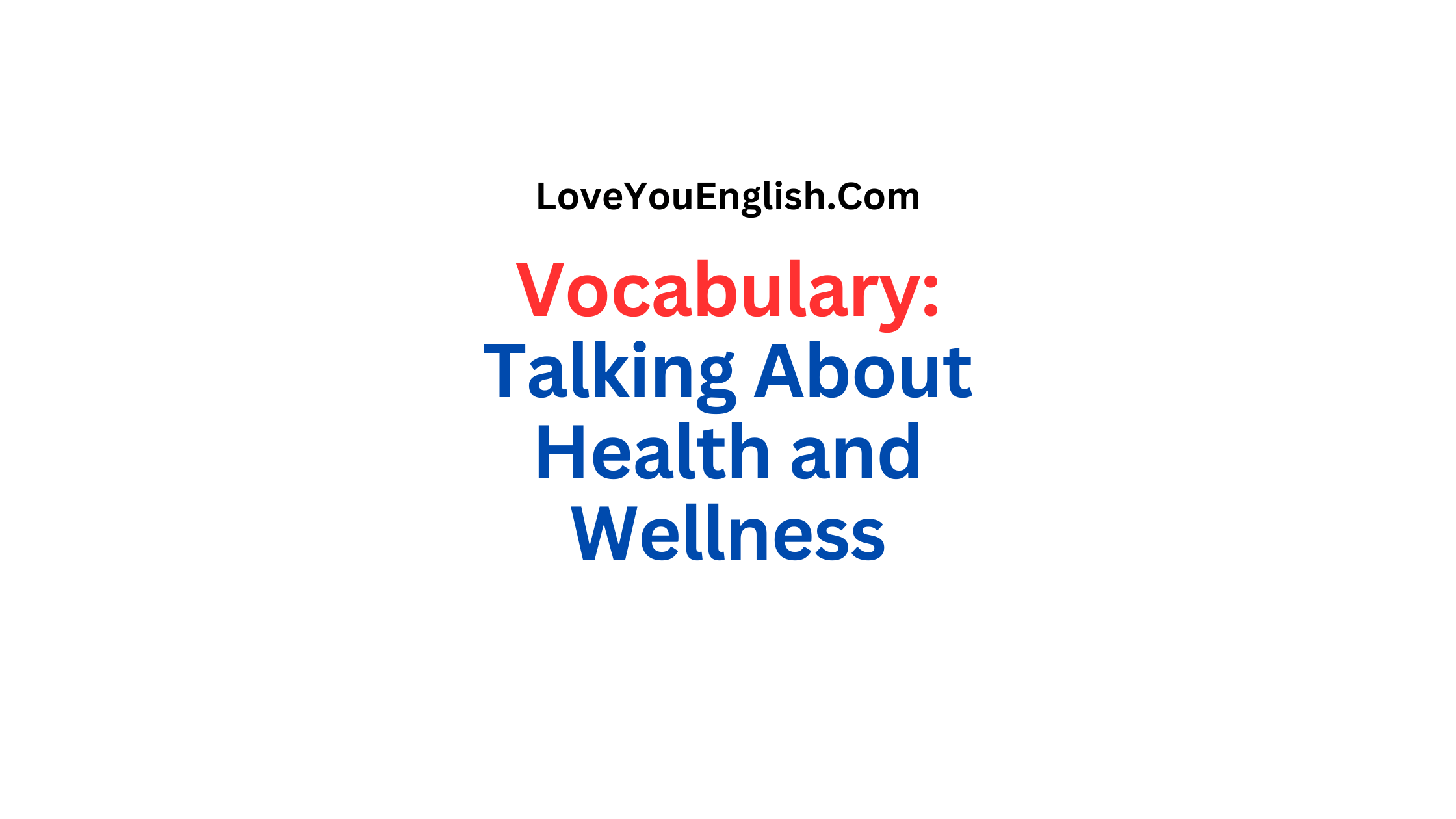 Vocabulary for Talking About Health and Wellness