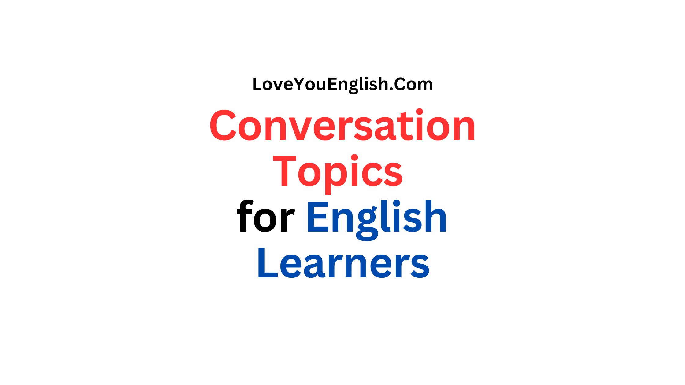 100 Conversation Topics for English Learners