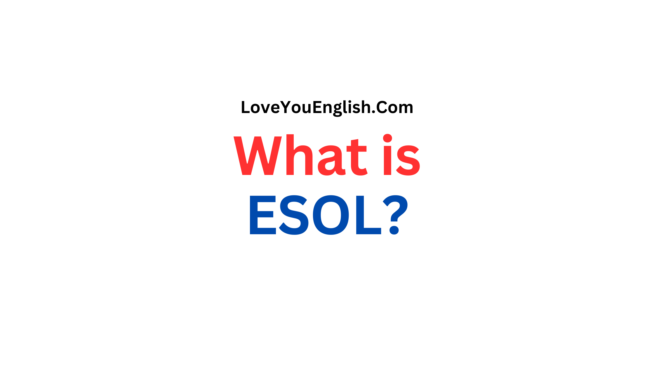 What is ESOL? (With Essential Tips for English Learners)