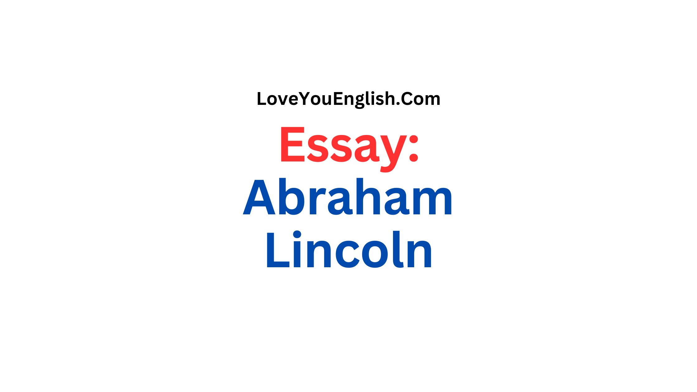 English Essay About Abraham Lincoln for Students