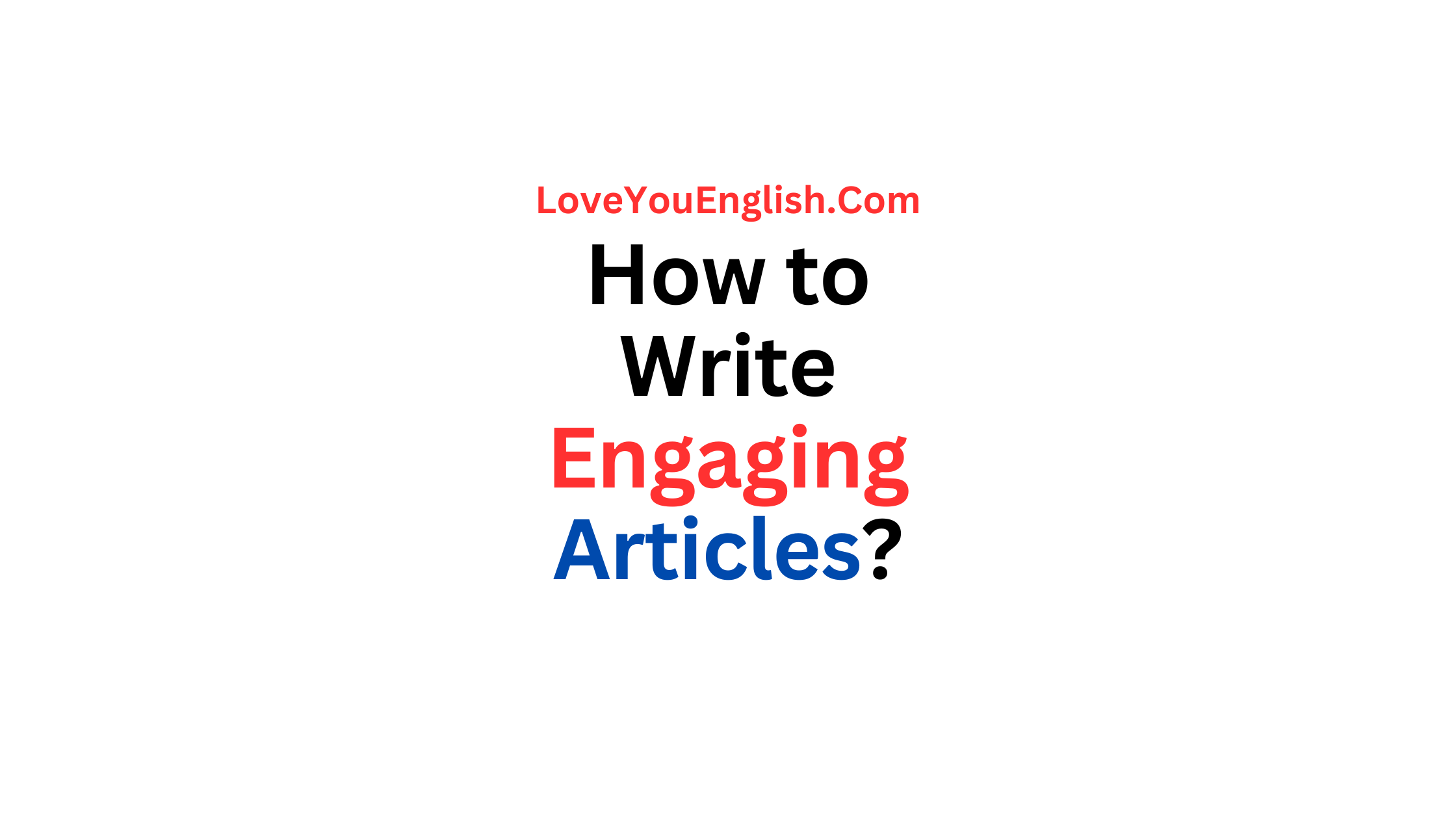 How to Write Engaging Articles?