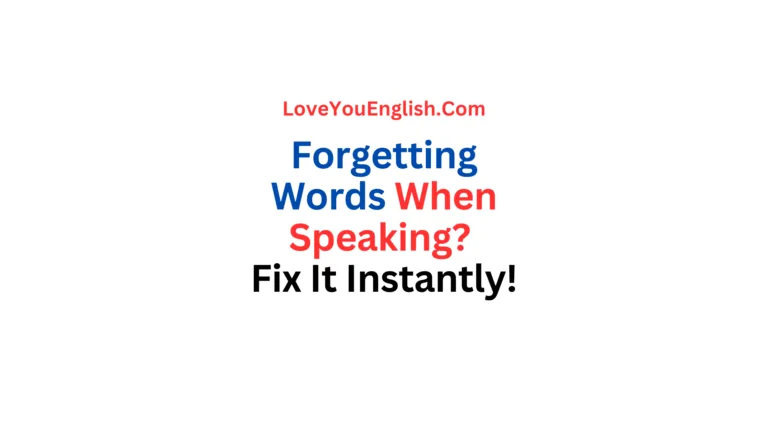 Forgetting Words When Speaking? Fix It Instantly!