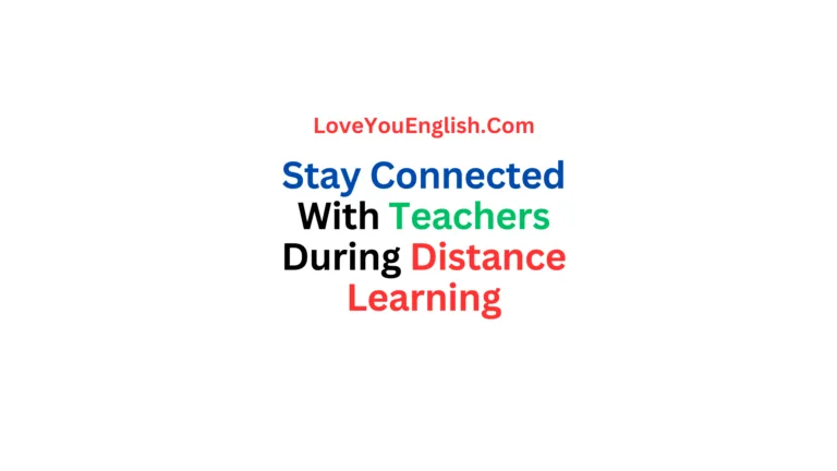 How to Stay Connected With Teachers During Distance Learning