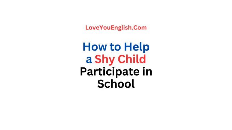 How to Help a Shy Child Participate in School