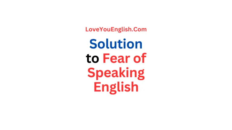 Solution to Fear of Speaking English