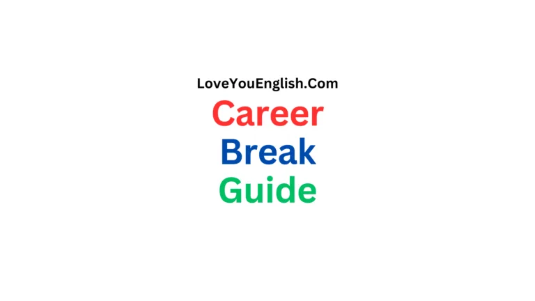 Career Break Guide: Definition, Reasons and Tips