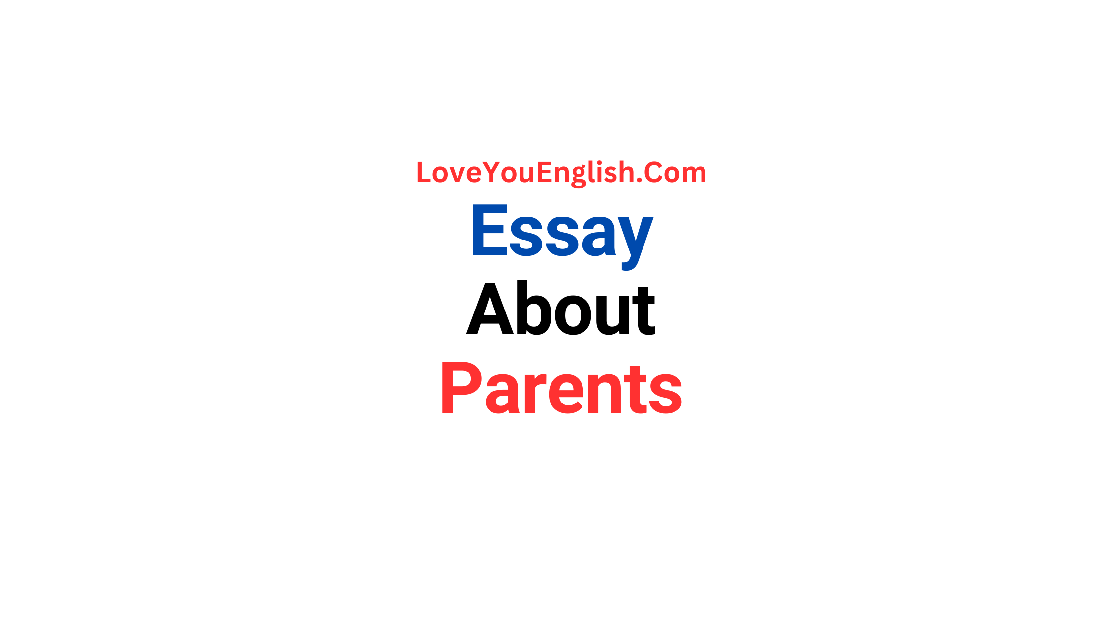 Essay on Parents for Students and Children