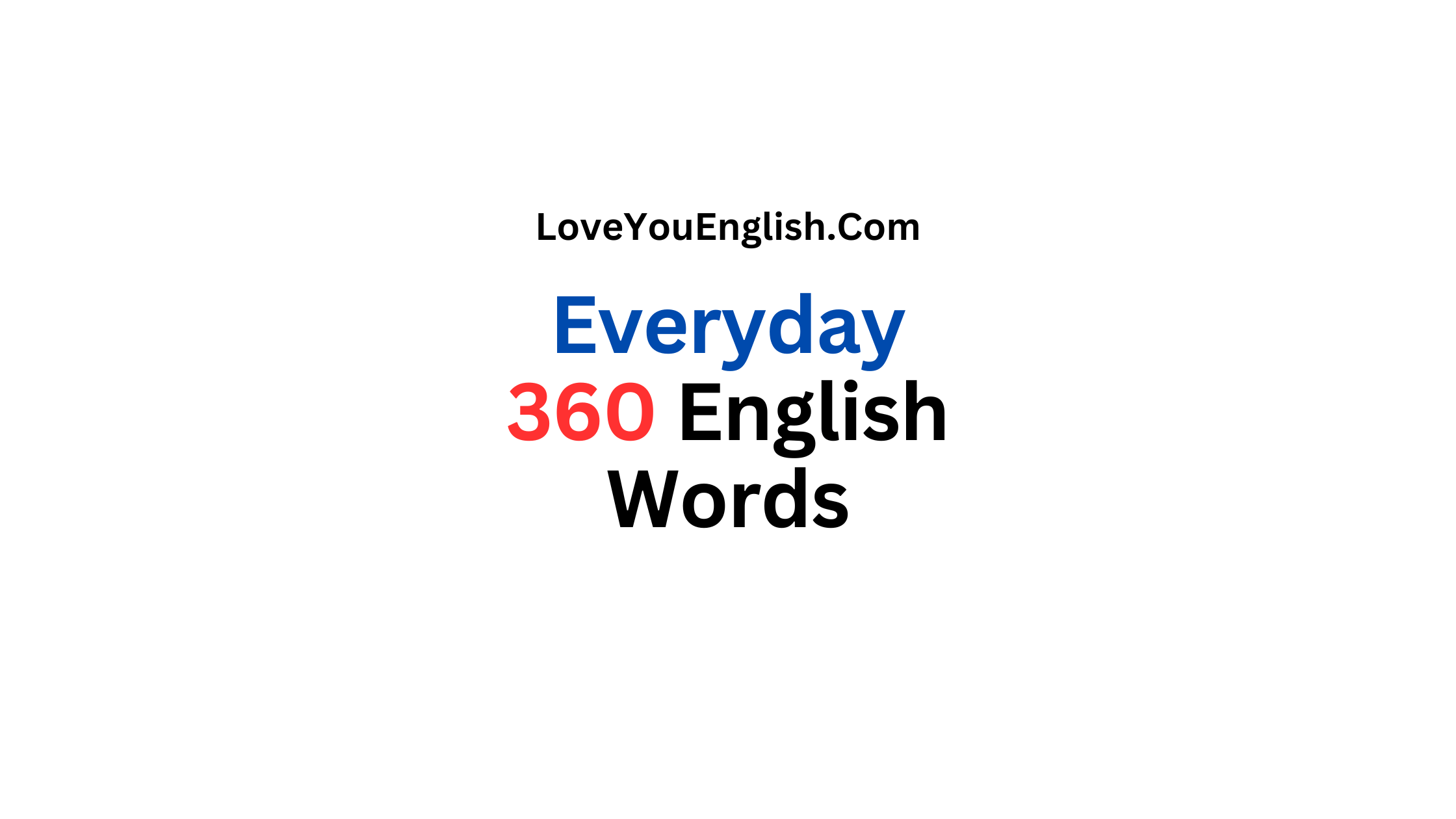 360 English Words You'll Use Every Day: Basic Vocabulary